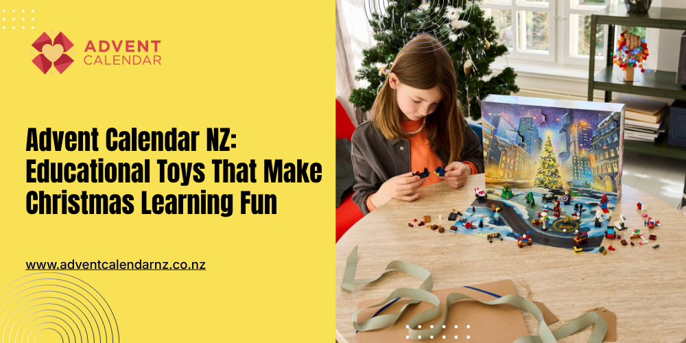 Advent Calendar NZ:  Educational Toys That Make  Christmas Learning Fun