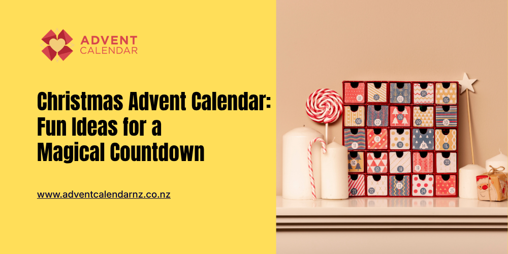 Christmas Advent Calendar: Fun Ideas for a Magical Countdown