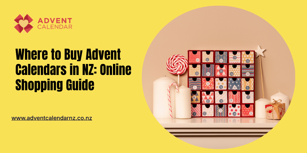 Buy Advent Calendars in NZ: Online Shopping Guide